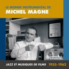 Le Monde Instrumental De Michel Magne: Jazz Et Musiques De Films 1955-1962