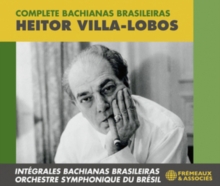 Heitor Villa-Lobos: Complete Bachianas Brasileiras