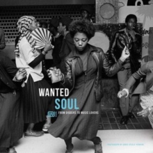 Wanted: Soul: From Diggers to Music Lovers