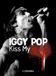 Iggy Pop: Kiss My Blood, DVD DVD Iggy Pop: Kiss My Blood, DVD DVD