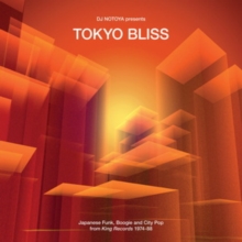 Tokyo Bliss: Japanese Funk, Boogie And City Pop From King Records 1974-88