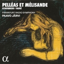 Schoenberg/Faur: Pellas Et Mlisande