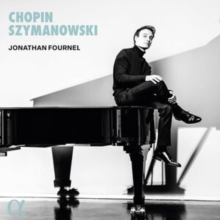 Jonathan Fournel: Chopin/Szymanowski