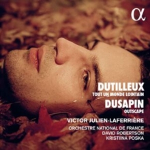 Dutilleux: Tout Un Monde Lointain/Dusapin: Outscape