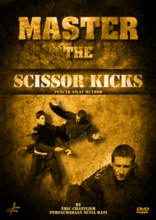 Pencak Silat Method: Master the Scissor Kicks!, DVD DVD Pencak Silat Method: Master the Scissor Kicks!, DVD DVD