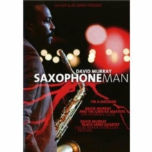 David Murray: Saxophone Man, DVD DVD David Murray: Saxophone Man, DVD DVD