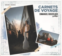 Emmanuel Rossfelder: Carnets De Voyage