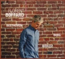 Florent Boffard: Beethoven/Berg/Boulez