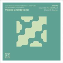 Venice and Beyond: Concerti Da Camera and Sonate Concertate for Woodwind Instruments