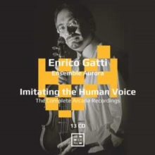 Enrico Gatti: Imitating The Human Voice: The Complete Arcana Recordings