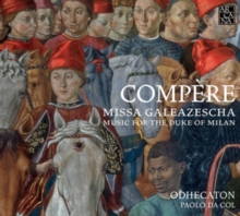 Missa Galeazescha: Music For The Duke Of Milan