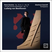 Ludwig Van Beethoven: Piano Sonatas Op. 10 No. 3 - Op. 26/..