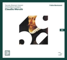 Claudio Merulo: Toccate, Ricercari, Canzoni D'intavolatura..