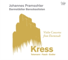 Kress/Telemann/Fasch/Endler: Violin Concertos from Darmstadt