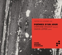 Stphane Degout/Simon Lepper: Pomes D'un Jour