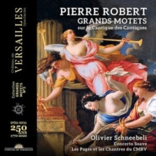 Pierre Robert: Grands Motets Sur Le Cantique Des Cantiques