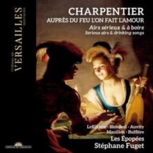 Charpentier: Auprs Du Feu L'on Fait L'amour: Serious Airs & Drinking Songs