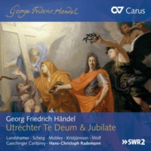 George Frideric Handel: Utrechter Te Deum & Jubilate