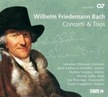 Wilhelm Friedemann Bach: Concerti and Trios