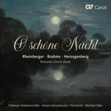 Rheinberger/Brahms/Herzogenberg: O Schne Nacht: Romantic Choral Music
