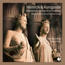 Heinrich & Kunigunde: Gregorian Chant For An Imperial Couple