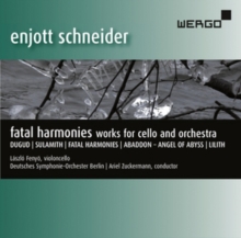 Fatal Harmonies – Works For Cello And Orchestra