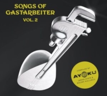 Songs Of Gastarbeiter