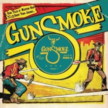 Gunsmoke: Dark Tales Of Western Noir From The Ghost Town Jukebox..