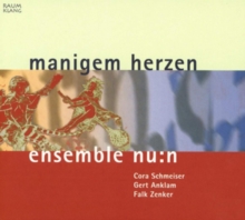 Ensemble Nu:n: Manigem Herzen