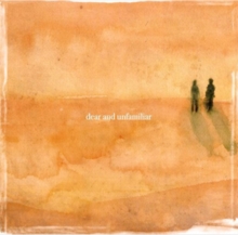 Dear and Unfamiliar