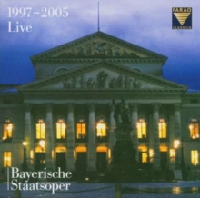 Bavarian State Opera - Live 1997 - 2005