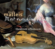 Nicola Matteis: Most Ravishing Things