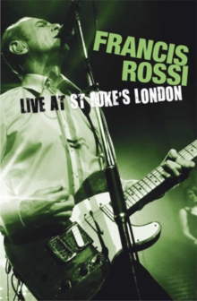Francis Rossi: Live from St. Luke's, London, DVD DVD Francis Rossi: Live from St. Luke's, London, DVD DVD