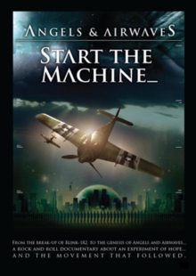 Angels and Airwaves: Start the Machine, DVD DVD Angels and Airwaves: Start the Machine, DVD DVD