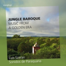 Jungle Baroque: Music from a Golden Era