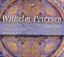 Wilhelm Petersen: The Entire Work for Violin and Piano