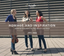 Homage And Inspiration: Works By Schumann, Kurtg, Mozart & Wei