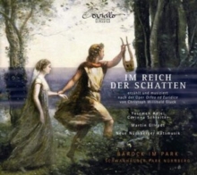 Christoph Willibald Gluck: Im Reich Der Schatten: Erzhlt Und Musiziert Nach Der Oper Orfeo Ed Euridice