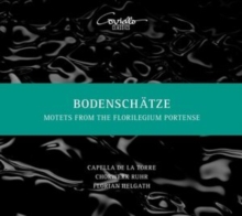 Bodenschtze: Motets From The Florilegium Portense