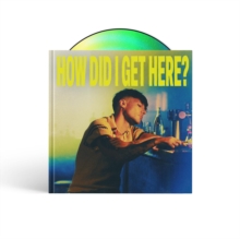 How Did I Get Here? (Deluxe Edition)