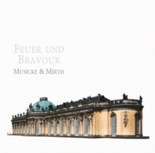 Musicke & Mirth: Feuer Und Bravour