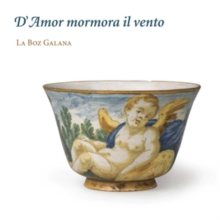 La Boz Galana: D'amor Mormora Il Vento