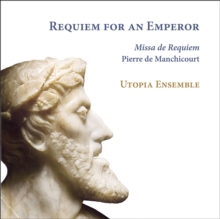 Pierre De Manchicourt: Requiem For An Emperor