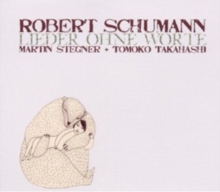 Robert Schumann: Lieder Ohne Worte