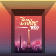 Too Slow to Disco: NEO En France
