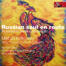 Mikhail Kollontay: Russian Soul En Route: Viola Concerto/Piano Concerto