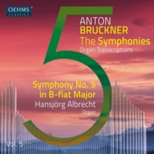 Anton Bruckner: The Symphonies: Organ Transcriptions