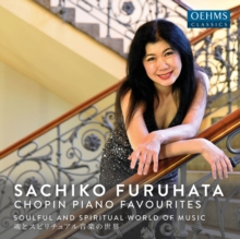 Sachiko Furuhata: Chopin Piano Favourites: Soulful and Spiritual World of Music