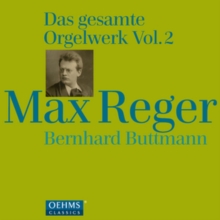 Max Reger: Das Gesamte Orgelwerk