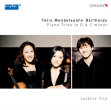 Felix Mendelssohn: Piano Trios in D & C Minor